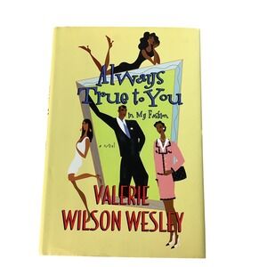 Always‎ True to You in My Fashion Novel by Valerie Wilson Wesley Hardcover 2002